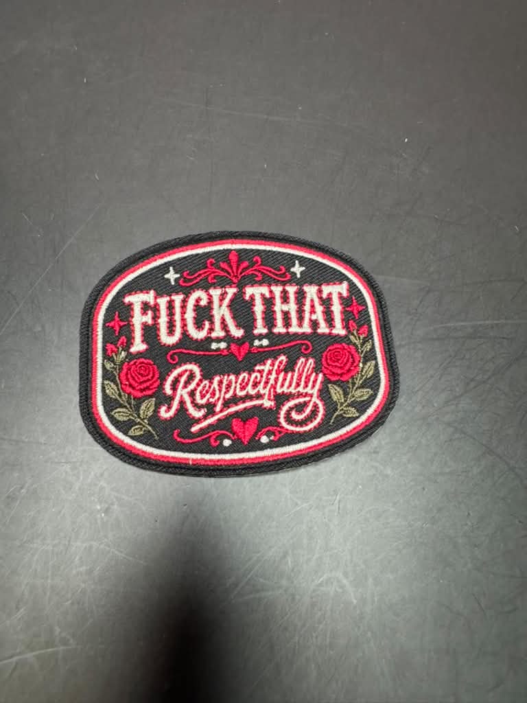 Fuck That Respectfully Iron-On Embroidered Patch