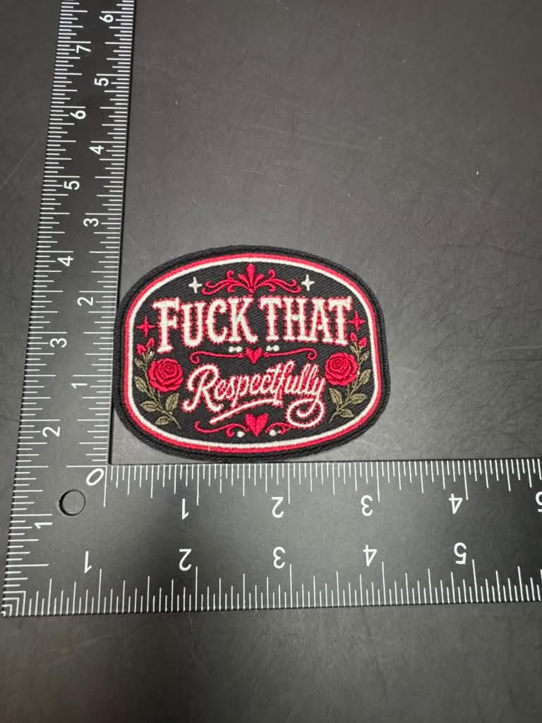 Fuck That Respectfully Iron-On Embroidered Patch