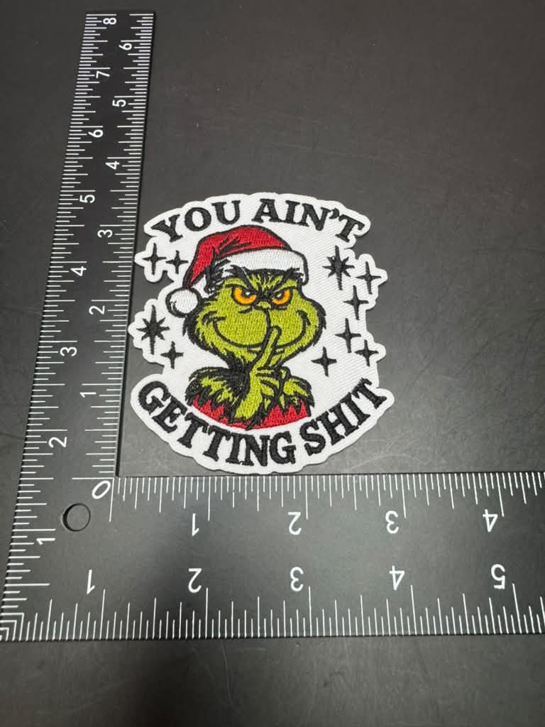 You Ain't Getting Shit Iron-On Embroidered Patch