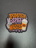 Pumpkin Spice Wasted Iron-On Embroidered Patch